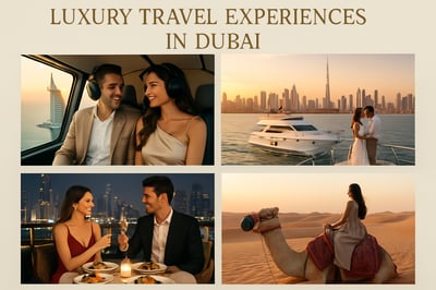 Luxury travel experiences in Dubai Luxury travel experiences in Dubai